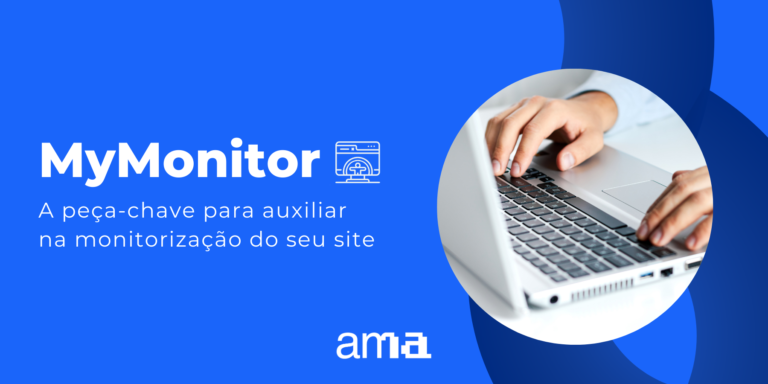 MyMonitor: a peça-chave para auxiliar na monitorização do seu site